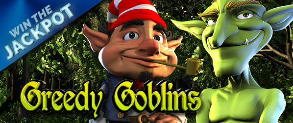 Greedy Goblins